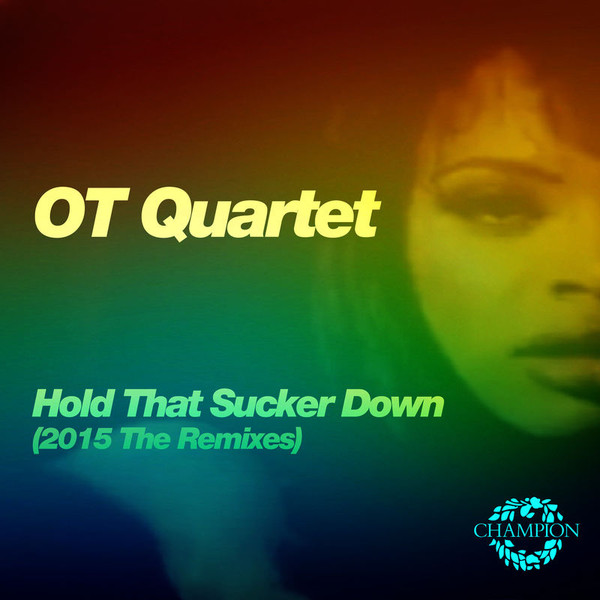 Hold That Sucker Down (The Remixes)